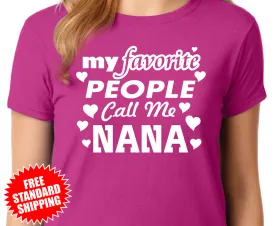 My Favorite People Call Me Nana - Pink Ladies T-Shirt